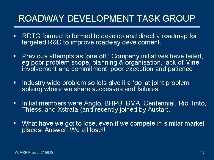 ROADWAY DEVELOPMENT TASK GROUP § RDTG formed to develop and direct a roadmap for