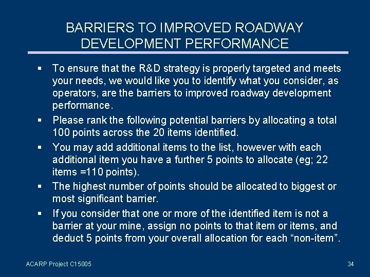 BARRIERS TO IMPROVED ROADWAY DEVELOPMENT PERFORMANCE § § § To ensure that the R&D