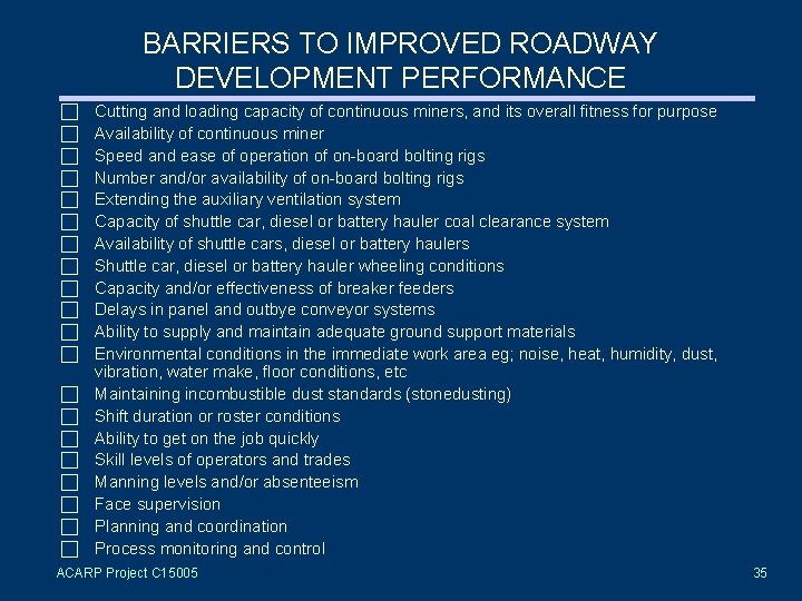 BARRIERS TO IMPROVED ROADWAY DEVELOPMENT PERFORMANCE Cutting and loading capacity of continuous miners, and