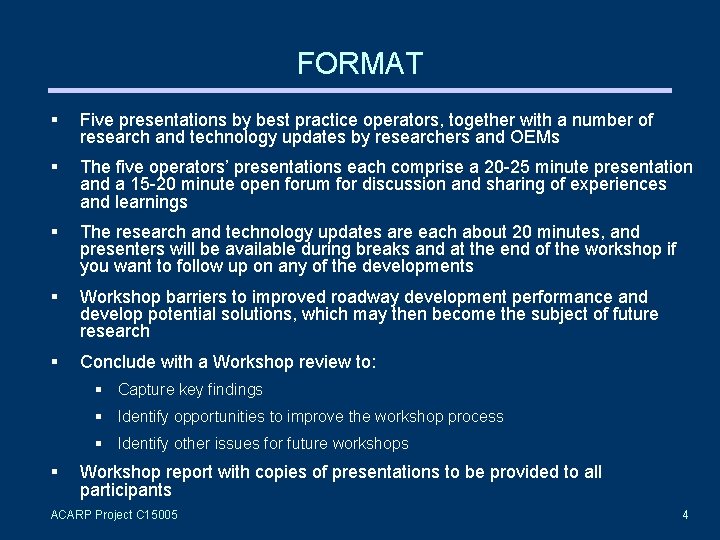 FORMAT § Five presentations by best practice operators, together with a number of research