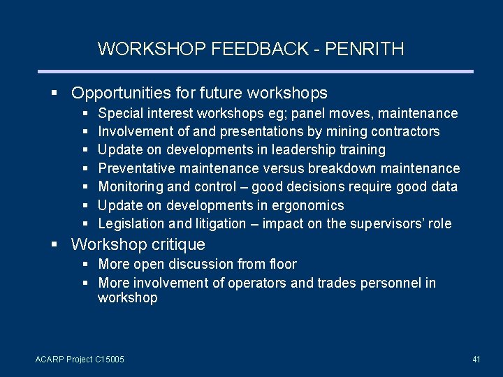 WORKSHOP FEEDBACK - PENRITH § Opportunities for future workshops § § § § Special