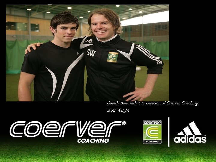 Gareth Bale with UK Director of Coerver Coaching: Scott Wright 