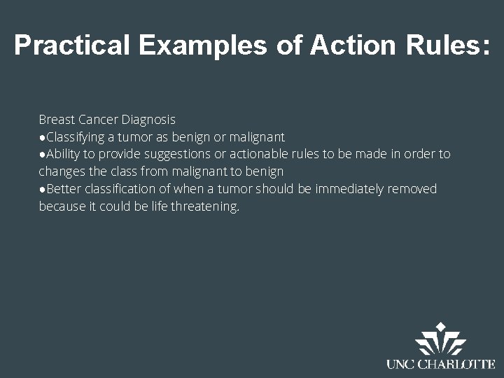 Practical Examples of Action Rules: Breast Cancer Diagnosis ●Classifying a tumor as benign or