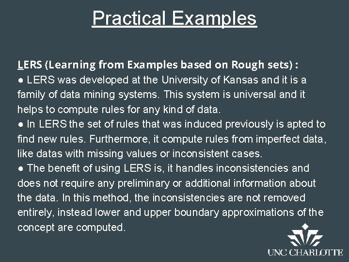 Practical Examples LERS (Learning from Examples based on Rough sets) : ● LERS was