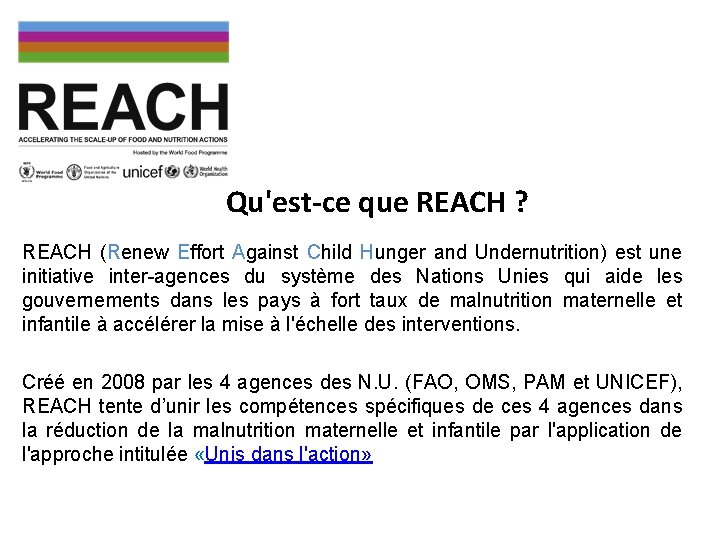 Qu'est-ce que REACH ? REACH (Renew Effort Against Child Hunger and Undernutrition) est une