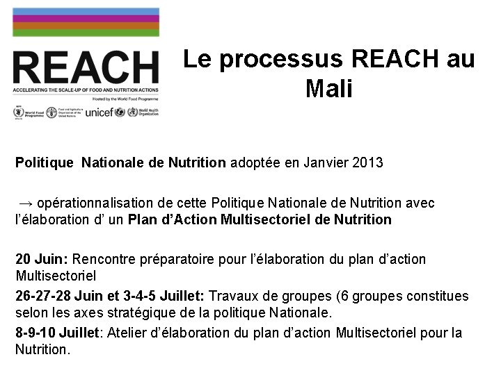 Le processus REACH au Mali Politique Nationale de Nutrition adoptée en Janvier 2013 →