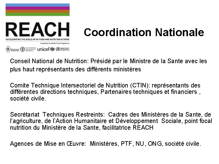 Coordination Nationale Conseil National de Nutrition: Présidé par le Ministre de la Sante avec