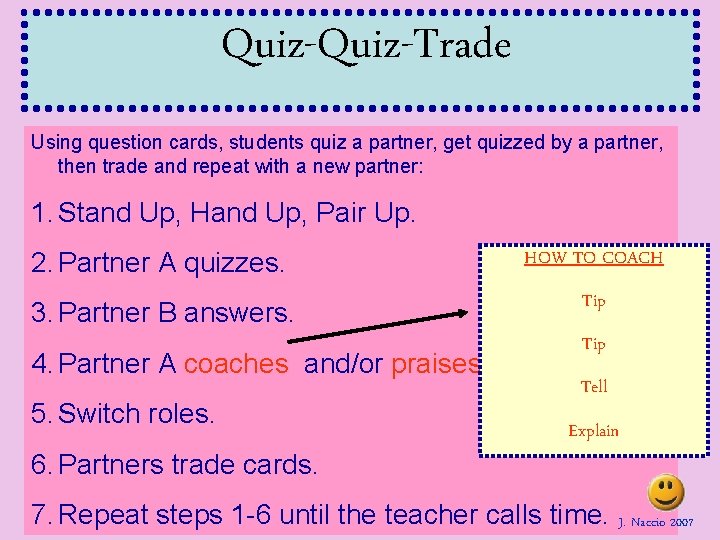 Quiz-Trade Using question cards, students quiz a partner, get quizzed by a partner, then Quiz-Trade Using question cards, students quiz a partner, get quizzed by a partner, then