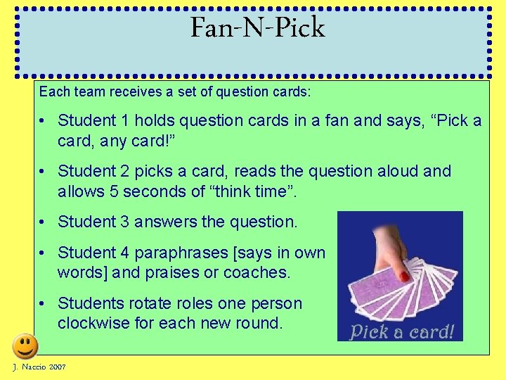 Fan-N-Pick Each team receives a set of question cards: • Student 1 holds question Fan-N-Pick Each team receives a set of question cards: • Student 1 holds question