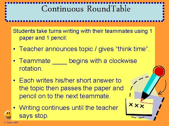 Continuous Round. Table Students take turns writing with their teammates using 1 paper and Continuous Round. Table Students take turns writing with their teammates using 1 paper and