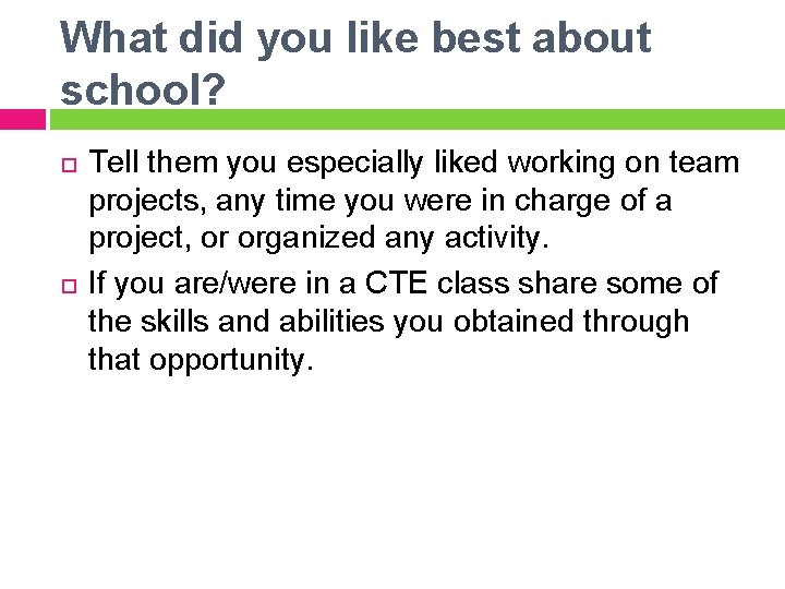 What did you like best about school? Tell them you especially liked working on What did you like best about school? Tell them you especially liked working on