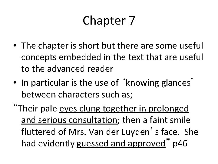 Chapter 7 • The chapter is short but there are some useful concepts embedded