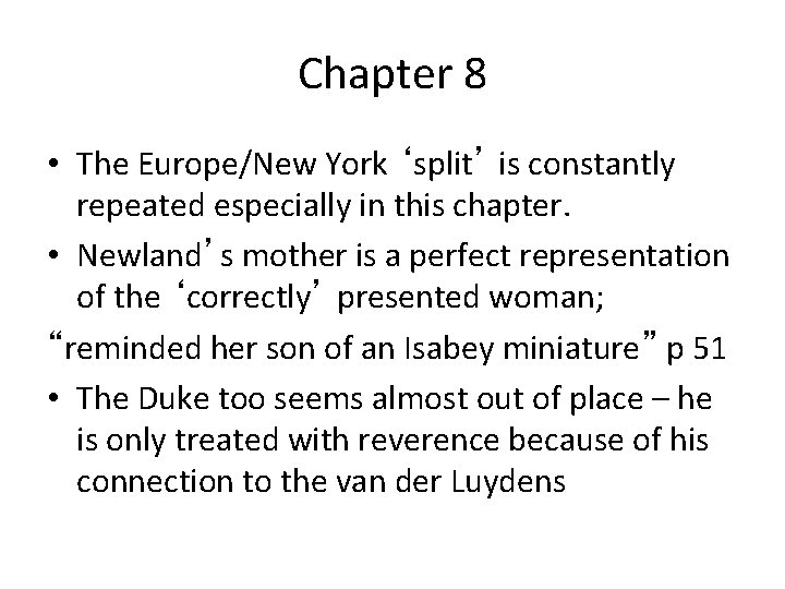 Chapter 8 • The Europe/New York ‘split’ is constantly repeated especially in this chapter.