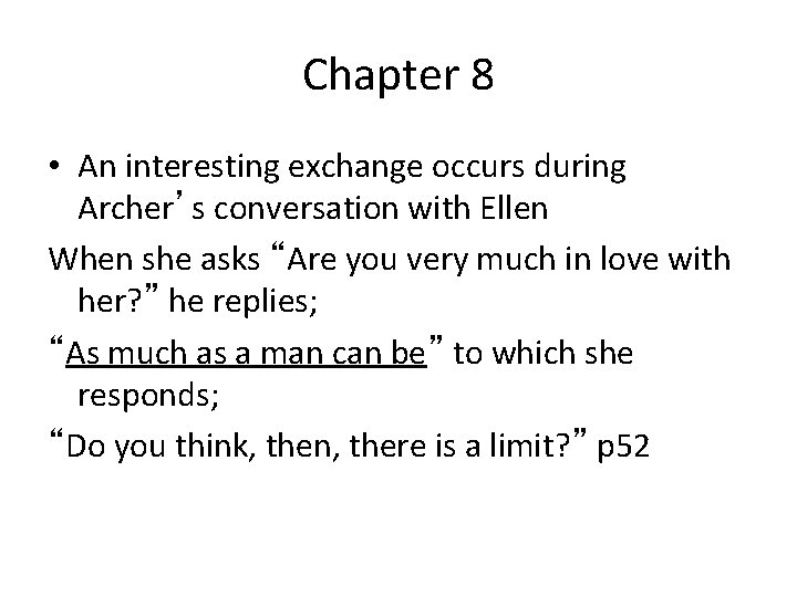 Chapter 8 • An interesting exchange occurs during Archer’s conversation with Ellen When she