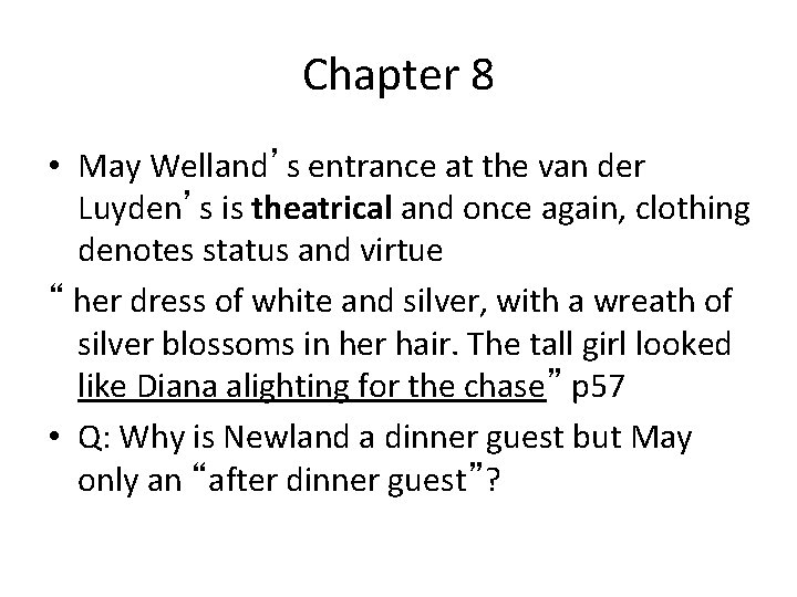 Chapter 8 • May Welland’s entrance at the van der Luyden’s is theatrical and