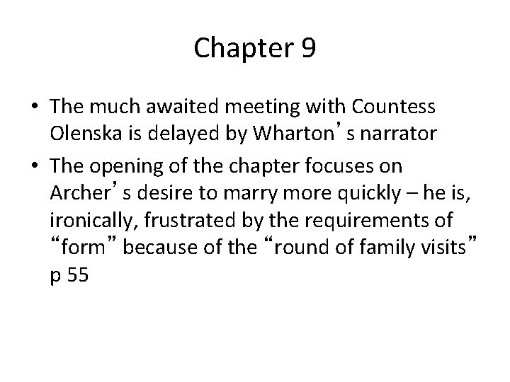 Chapter 9 • The much awaited meeting with Countess Olenska is delayed by Wharton’s