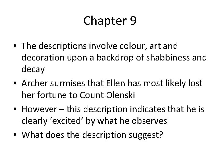 Chapter 9 • The descriptions involve colour, art and decoration upon a backdrop of