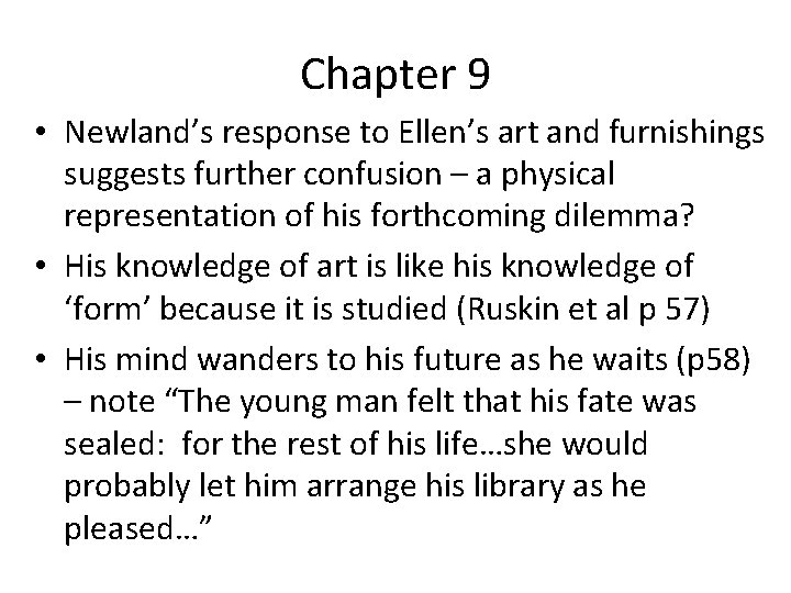 Chapter 9 • Newland’s response to Ellen’s art and furnishings suggests further confusion –