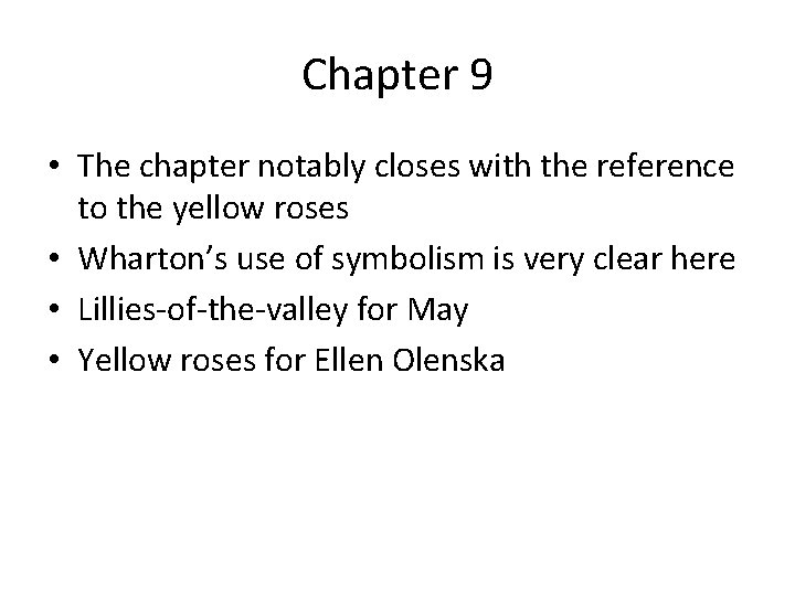 Chapter 9 • The chapter notably closes with the reference to the yellow roses