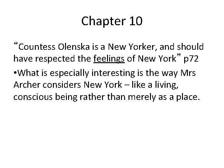 Chapter 10 “Countess Olenska is a New Yorker, and should have respected the feelings