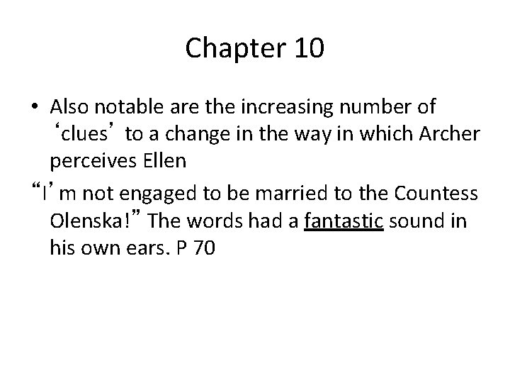 Chapter 10 • Also notable are the increasing number of ‘clues’ to a change