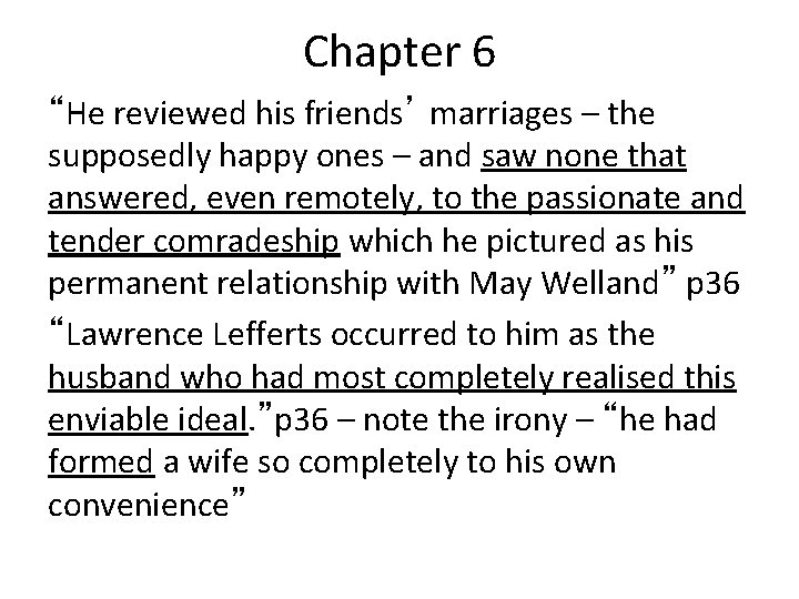 Chapter 6 “He reviewed his friends’ marriages – the supposedly happy ones – and