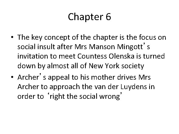 Chapter 6 • The key concept of the chapter is the focus on social