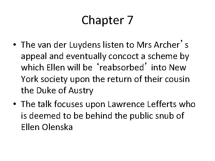 Chapter 7 • The van der Luydens listen to Mrs Archer’s appeal and eventually