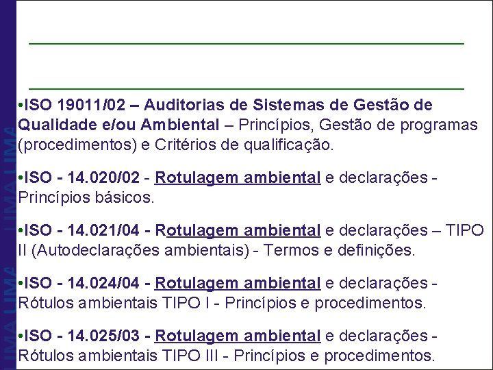  • ISO 19011/02 – Auditorias de Sistemas de Gestão de Qualidade e/ou Ambiental