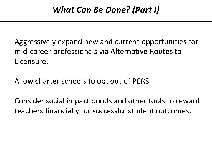 What Can Be Done? (Part I) Aggressively expand new and current opportunities for mid-career