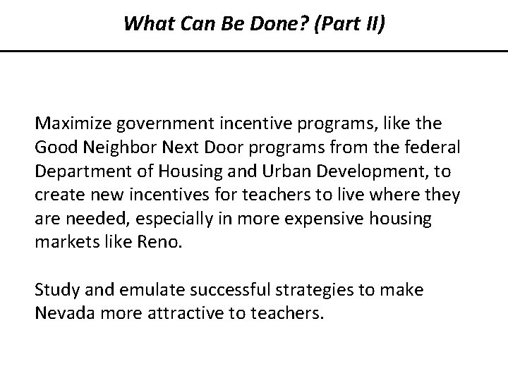 What Can Be Done? (Part II) Maximize government incentive programs, like the Good Neighbor