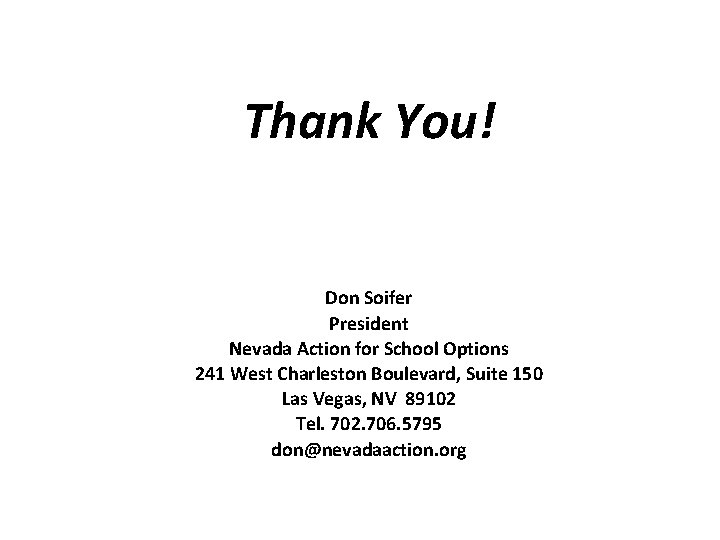 Thank You! Don Soifer President Nevada Action for School Options 241 West Charleston Boulevard,