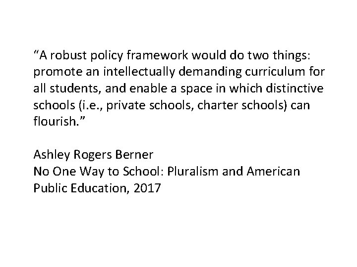 “A robust policy framework would do two things: promote an intellectually demanding curriculum for