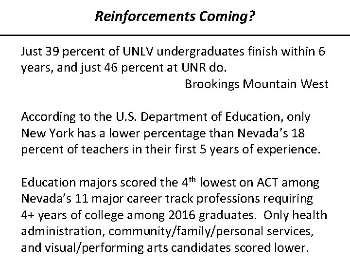 Reinforcements Coming? Just 39 percent of UNLV undergraduates finish within 6 years, and just