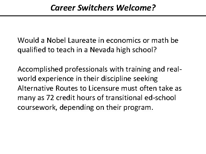 Career Switchers Welcome? Would a Nobel Laureate in economics or math be qualified to