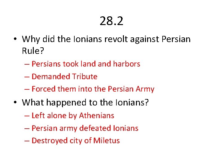 28. 2 • Why did the Ionians revolt against Persian Rule? – Persians took