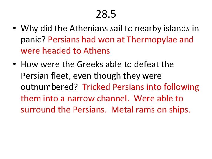 28. 5 • Why did the Athenians sail to nearby islands in panic? Persians