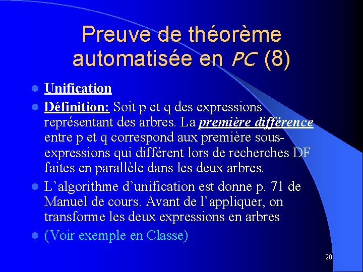 Preuve de théorème automatisée en PC (8) Unification l Définition: Soit p et q