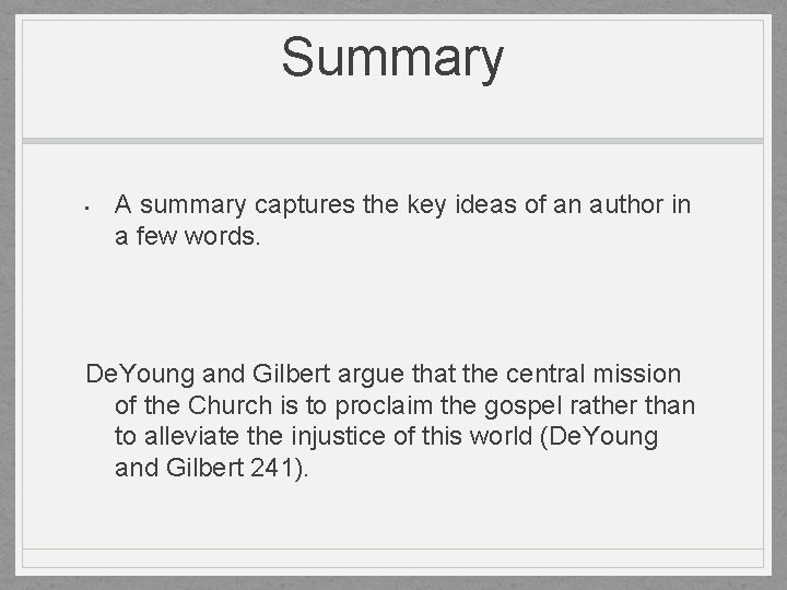 Summary • A summary captures the key ideas of an author in a few