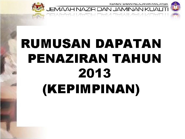 RUMUSAN DAPATAN PENAZIRAN TAHUN 2013 (KEPIMPINAN) 