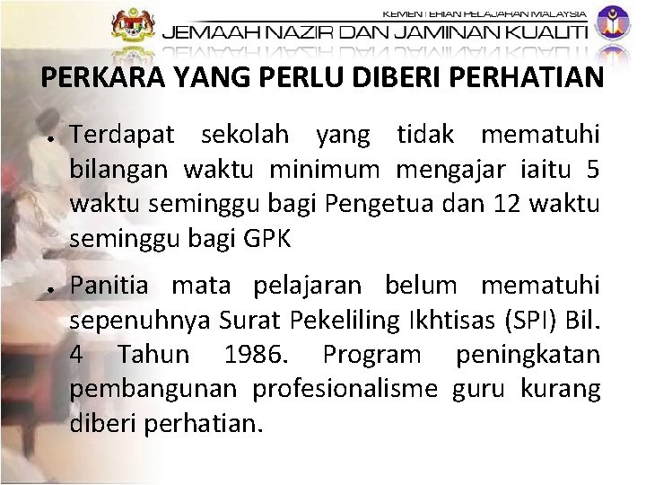 PERKARA YANG PERLU DIBERI PERHATIAN ● ● Terdapat sekolah yang tidak mematuhi bilangan waktu