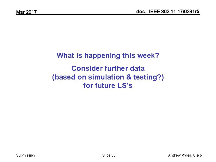 doc. : IEEE 802. 11 -17/0291 r 5 Mar 2017 What is happening this