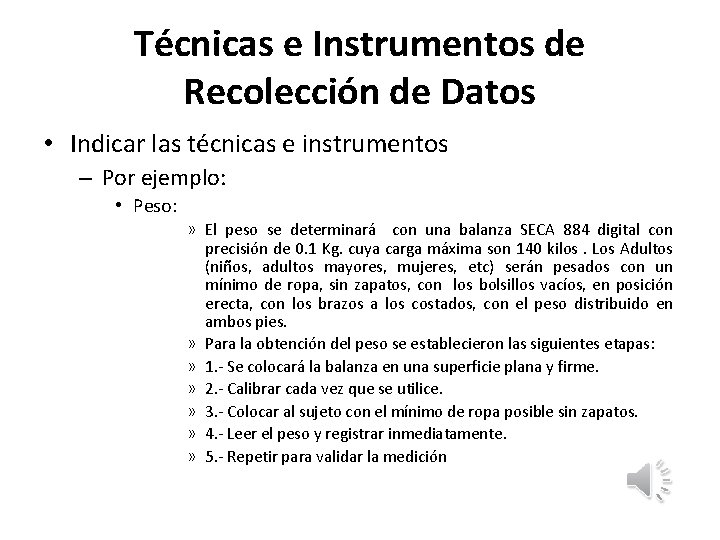 Técnicas e Instrumentos de Recolección de Datos • Indicar las técnicas e instrumentos –