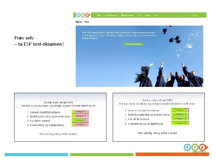Prøv selv – ta ESP test-eksamen! Prøv selv – ta ESP test-eksamen!