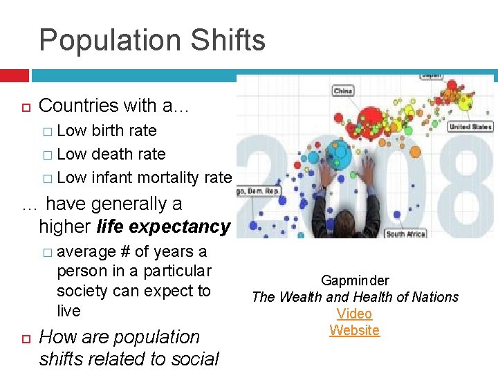 Population Shifts Countries with a… � Low birth rate � Low death rate �
