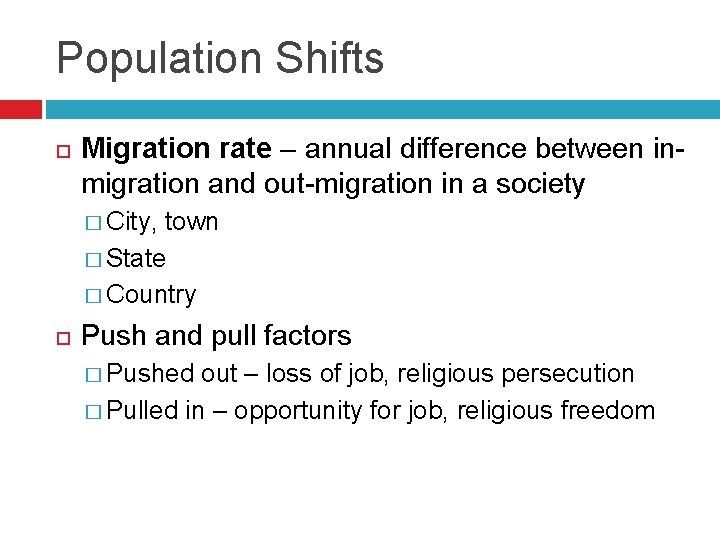 Population Shifts Migration rate – annual difference between inmigration and out-migration in a society