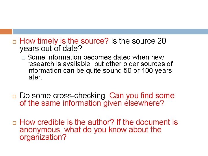  How timely is the source? Is the source 20 years out of date?