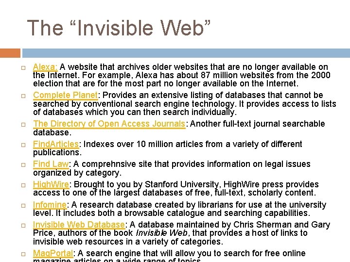 The “Invisible Web” Alexa: A website that archives older websites that are no longer