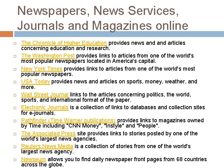 Newspapers, News Services, Journals and Magazines online The Chronicle of Higher Education provides news