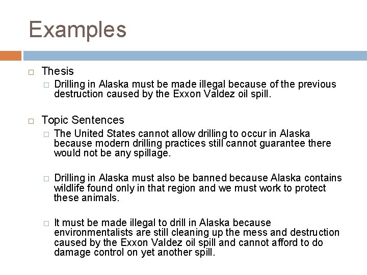 Examples Thesis � Drilling in Alaska must be made illegal because of the previous